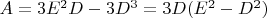 $A = 3 E^2 D - 3 D^3 = 3 D (E^2 - D^2)$