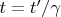 $t=t'/\gamma$