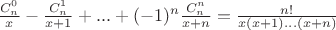 $\frac{C_{n}^{0}}{x} - \frac{C_{n}^{1}}{x+1} + ... + (-1)^n \frac{C_{n}^{n}}{x+n} = \frac{n!}{x (x + 1) ... (x + n)}$