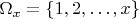 $\Omega_x=\{1,2,\dots,x\}$