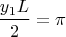 $$\frac{y_1L}{2}=\pi$$