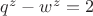 $q^z-w^z=2$