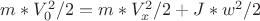 $m*V_0^2/2=m*V_x^2/2+J*w^2/2$