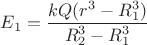 $E_{1}=\dfrac{kQ (r^{3}-R_{1}^{3})}{R_{2}^{3}-R_{1}^{3}}$