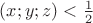 $(x;y;z)<\frac1 2$