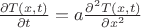 $\frac{\partial T(x,t)}{\partial t} = a \frac{\partial^2 T(x,t)}{\partial x^2}$ $\frac{\partial T(x,t)}{\partial t} = a \frac{\partial^2 T(x,t)}{\partial x^2}$