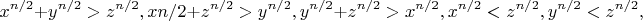 $$
x^{n/2} + y^{n/2} > z^{n/2}, x{n/2} + z^{n/2} > y^{n/2},
y^{n/2} + z^{n/2} > x^{n/2}, x^{n/2} < z^{n/2}, y^{n/2} < z^{n/2},
$$