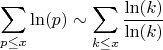 $$\sum_{p \leq x} \ln(p) \sim \sum_{k \leq x} \frac {\ln(k)}{\ln(k)}$$