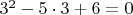 $3^2-5\cdot3+6=0$