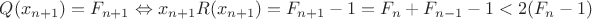 $Q(x_{n+1}) = F_{n+1} \Leftrightarrow x_{n+1}R(x_{n+1})=F_{n+1}-1=F_n+F_{n-1}-1<2(F_n-1)$