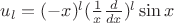 $u_l = (-x)^l(\frac{1}{x}\frac{d}{dx})^l \sin x$