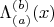 $\Lambda_{(a)}^{(b)}(x)$