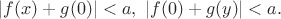 $|f(x)+g(0)|<a, \ |f(0)+g(y)|<a.$