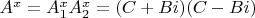 $A^x=A_1^xA_2^x=(C+Bi)(C-Bi)$