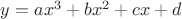 $y=ax^3+bx^2+cx+d$