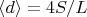 $\langle {d}\rangle =4S/L$