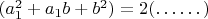 $(a_1^2+a_1b+b^2)=2(&hellip;&hellip;)$