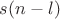 $s(n-l)$