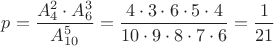 $p=\dfrac{A_4^2\cdot A_6^3}{A^5_{10}}=\dfrac{4\cdot 3\cdot 6\cdot 5\cdot 4}{10\cdot 9\cdot 8\cdot 7\cdot 6}=\dfrac{1}{21}$