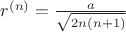 $r^{(n)}=\frac{a}{\sqrt{2n(n+1)}}$