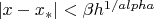 $|x-x_*|<\beta h^{1/alpha}$