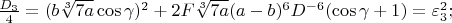 $\frac{D_3}{4}=(b\sqrt[3]{7a}\cos\gamma)^2+2F\sqrt[3]{7a}(a-b)^6D^{-6}(\cos\gamma+1)=\varepsilon_3^2;$