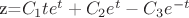 z=$C_{1}te^t+C_{2}e^t-C_{3}e^{-t}$