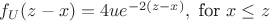 $f_U(z-x)=4ue^{-2(z-x)},  \text{ for } x\leq z$
