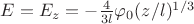 $E=E_{z} = -\frac{4}{3l}\varphi_{0}(z/l)^{1/3}$