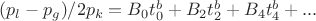 $
{(p_l - p_g)}/{2p_k}= B_0t^b_0 + B_2t^b_2 + B_4t^b_4 + ...
$
