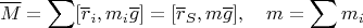 $$\overline{M}=\sum[\overline r_i,m_i \overline g]=[\overline r_S,m\overline g],\quad m=\sum m_i$$