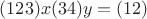 $(123)x(34)y=(12)$