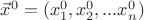$\vec x^0 = (x^0_1, x^0_2, ... x^0_n)$