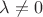 $\lambda\ne0$