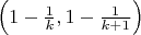 $\left(1-\frac 1k,1-\frac 1{k+1}\right)$
