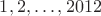 ${1, 2, \ldots, 2012}$