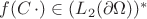 $f(C\, \cdot)\in (L_2(\partial\Omega))^*$