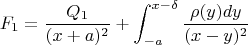 $$
F_{1}=\frac{Q_1}{(x+a)^2}+\int_{-a}^{x-\delta} \frac{\rho(y)dy}{(x-y)^2}
$$