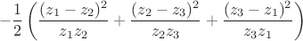 $$
-\frac{1}{2}\left( \frac{(z_1-z_2)^2}{z_1z_2} + \frac{(z_2-z_3)^2}{z_2z_3} + \frac{(z_3-z_1)^2}{z_3z_1} \right)
$$