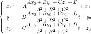 $$
\left\{ \begin{array}{l}
x_1=-A\dfrac{Ax_0+By_0+Cz_0+D}{A^2+B^2+C^2}+x_0\\
y_1=-B\dfrac{Ax_0+By_0+Cz_0+D}{A^2+B^2+C^2}t+y_0\\
z_1=-C\dfrac{Ax_0+By_0+Cz_0+D}{A^2+B^2+C^2}t+z_0\\
\end{array} \right
$$