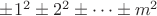 $\pm 1^2\pm 2^2\pm\dots\pm m^2$