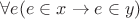 $\forall e(e\in x\to e\in y)$