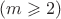 $(m\geqslant 2)$