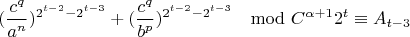 $$(\frac{c^q}{a^n})^{2^{t-2}-2^{t-3}}+(\frac{c^q}{b^p})^{2^{t-2}-2^{t-3}}\mod C^{\alpha+1}2^t \equiv A_{t-3}$$