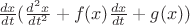 $\frac {dx}{dt}(\frac{d^2x}{dt^2} +f(x)\frac{dx}{dt}+g(x)) $