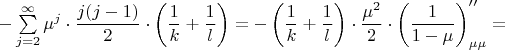 $-\sum\limits_{j=2}^{\infty}\mu^j\cdot\dfrac{j(j-1)}{2}\cdot\left(\dfrac{1}{k}+\dfrac{1}{l}\right)=-\left(\dfrac{1}{k}+\dfrac{1}{l}\right)\cdot\dfrac{\mu^2}{2}\cdot\left(\dfrac{1}{1-\mu}\right)_{\mu\mu}''=$