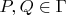 $P, Q \in \Gamma$