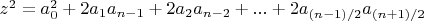 $z^2=a_0^2+2 a_1 a_{n-1}+2 a_2 a_{n-2}+...+2 a_{(n-1)/2} a_{(n+1)/2}$