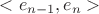 $<e_{n-1}, e_{n}>$