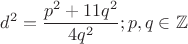 $$d^2 = \frac{p^2+11q^2}{4q^2}; p,q \in \mathbb{Z}$$